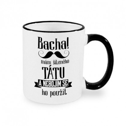 Bacha, mám šíleného tátu